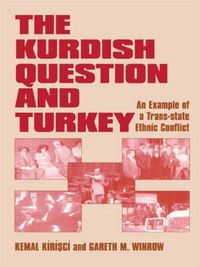 Cover image for The Kurdish Question and Turkey: An Example of a Trans-state Ethnic Conflict