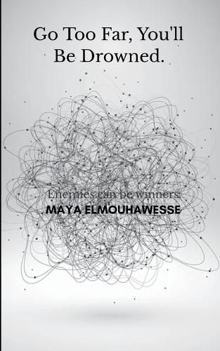 Cover image for go too far, you'll be drowned. (Edition1st)