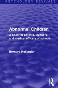 Cover image for Abnormal Children: A Book for Parents, Teachers, and Medical Officers of Schools