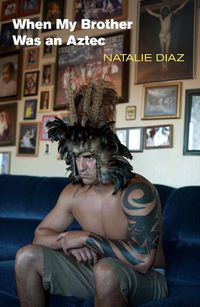 Cover image for When My Brother Was an Aztec