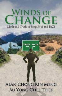 Cover image for Winds of Change: Myth and Truth in Feng Shui and Bazi