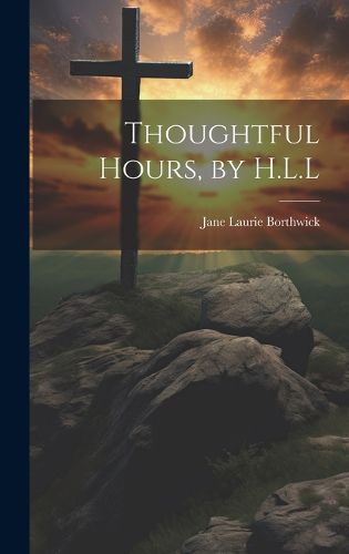 Cover image for Thoughtful Hours, by H.L.L