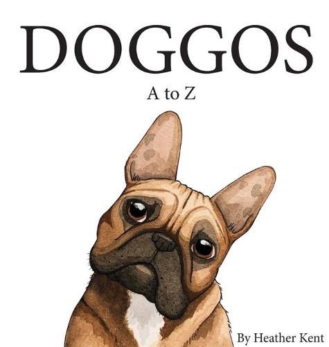 Cover image for DOGGOS A to Z: A Pithy Guide to 26 Dog Breeds