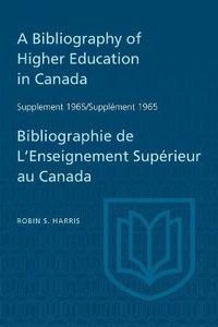 Cover image for Supplement 1965 to A Bibliography of Higher Education in Canada / Supplement 1965 de Bibliographie de L'Enseighnement Superieur au Canada