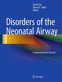 Cover image for Disorders of the Neonatal Airway: Fundamentals for Practice