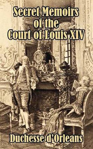 Cover image for Secret Memoirs of the Court of Louis XIV