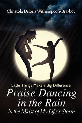 Cover image for Praise Dancing in the Rain in the Midst of My Life's Storm