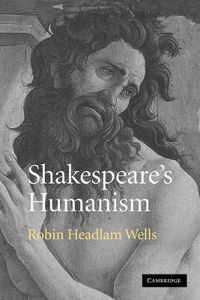 Cover image for Shakespeare's Humanism