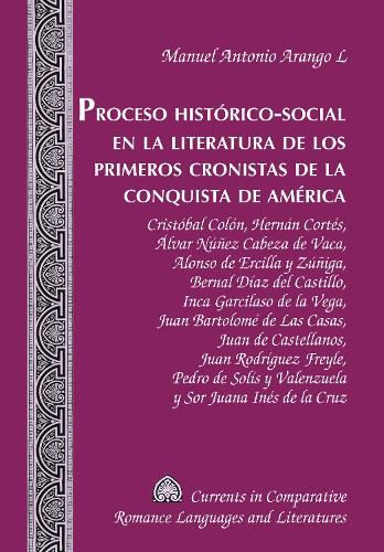 Proceso Hist[rico-Social En La Literatura de Los Primeros Cronistas de La Conquista de Amrica