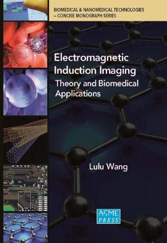 Cover image for Electromagnetic Induction Imaging: Theory and Biomedical Applications