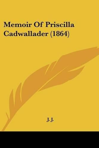 Cover image for Memoir of Priscilla Cadwallader (1864)