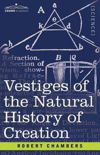 Cover image for Vestiges of the Natural History of Creation