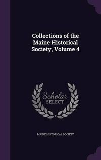 Cover image for Collections of the Maine Historical Society, Volume 4