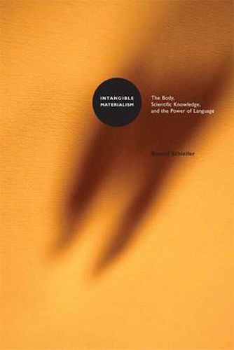 Cover image for Intangible Materialism: The Body, Scientific Knowledge, and the Power of Language