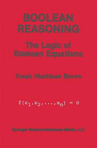 Cover image for Boolean Reasoning: The Logic of Boolean Equations