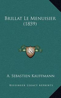 Cover image for Brillat Le Menuisier (1859)