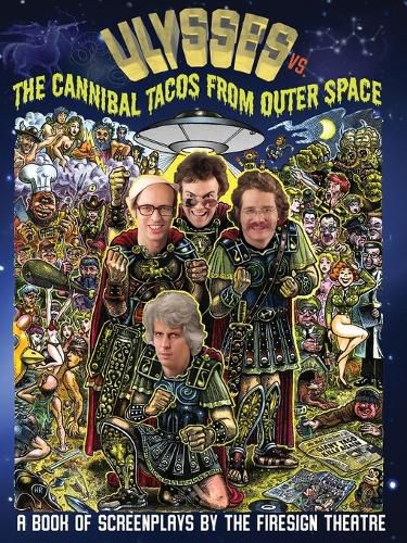 Cover image for Ulyssess vs. The Cannibal Tacos from Outer Space! A Book of Screenplays by The Firesign Theatre