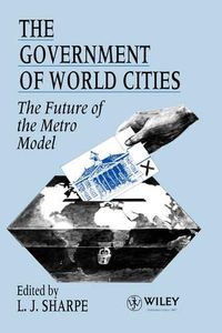 Cover image for The Government of the World Cities: The Future of the Metro Model