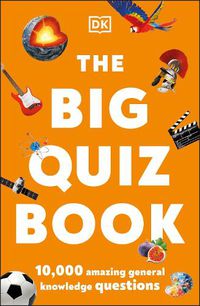 Cover image for The Big Quiz Book: 10,000 amazing general knowledge questions