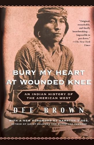 Cover image for Bury My Heart at Wounded Knee: An Indian History of the American West