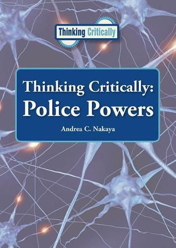 Cover image for Thinking Critically: Police Powers