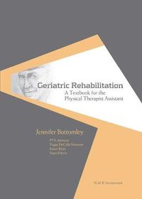 Cover image for Geriatric Rehabilitation: A Textbook for the Physical Therapist Assistant