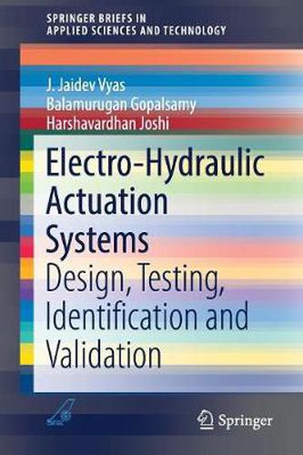 Cover image for Electro-Hydraulic Actuation Systems: Design, Testing, Identification and Validation