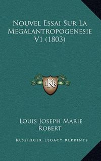 Cover image for Nouvel Essai Sur La Megalantropogenesie V1 (1803)