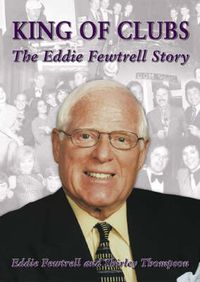 Cover image for King of Clubs: The Eddie Fewtrell Story