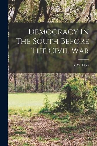 Cover image for Democracy In The South Before The Civil War