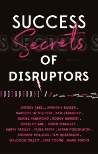 Cover image for Success Secrets Of Disruptors