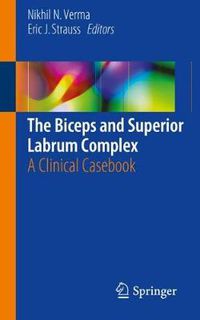 Cover image for The Biceps and Superior Labrum Complex: A Clinical Casebook