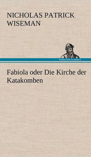 Fabiola Oder Die Kirche Der Katakomben