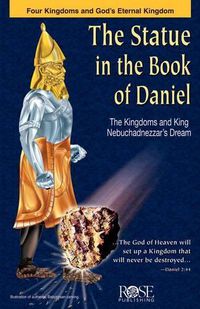 Cover image for The Statue in the Book of Daniel: The Kingdoms and King Nebuchadnezzar's Dream