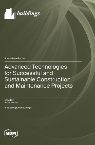 Cover image for Advanced Technologies for Successful and Sustainable Construction and Maintenance Projects