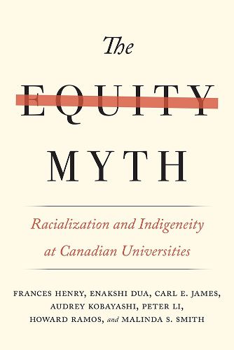 Cover image for The Equity Myth: Racialization and Indigeneity at Canadian Universities