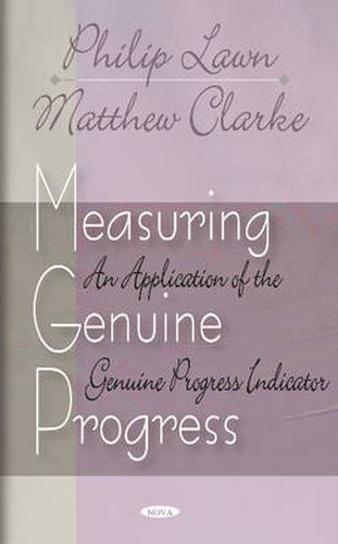 Measuring Genuine Progress: An Application of the Genuine Progress Indicator