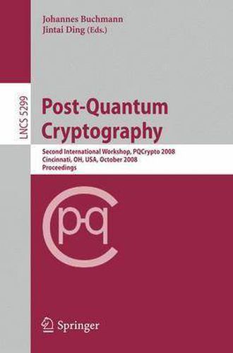 Cover image for Post-Quantum Cryptography: Second International Workshop, PQCrypto 2008 Cincinnati, OH, USA October 17-19, 2008 Proceedings