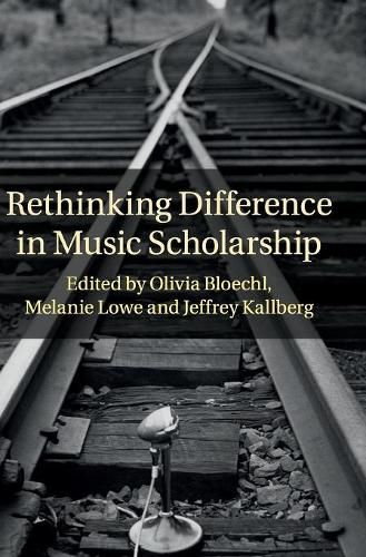 Rethinking Difference in Music Scholarship