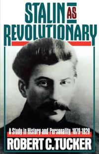 Cover image for Stalin As Revolutionary, 1879-1929: A Study in History and Personality