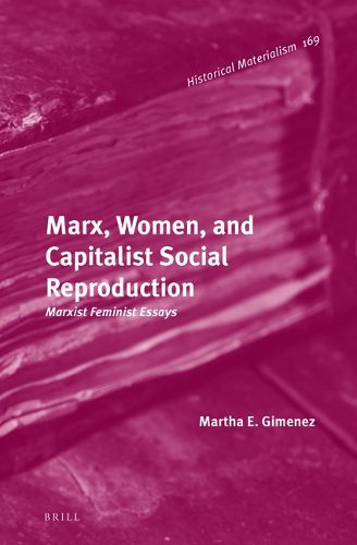 Cover image for Marx, Women, and Capitalist Social Reproduction: Marxist-Feminist Essays