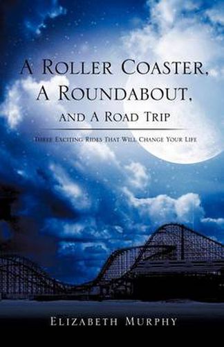 Cover image for A Roller Coaster, A Roundabout, and A Road Trip
