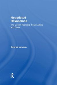 Cover image for Negotiated Revolutions: The Czech Republic, South Africa and Chile