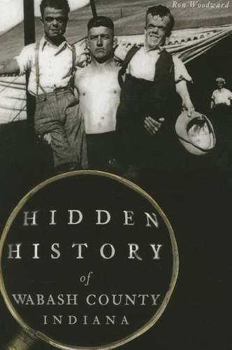 Cover image for Hidden History of Wabash County, Indiana