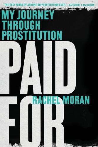 Cover image for Paid For: My Journey Through Prostitution