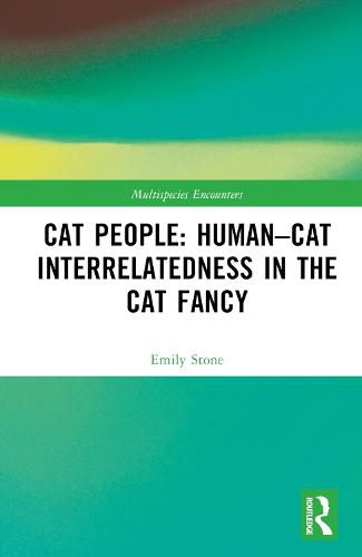 Cover image for Cat People: Human-Cat Interrelatedness in the Cat Fancy