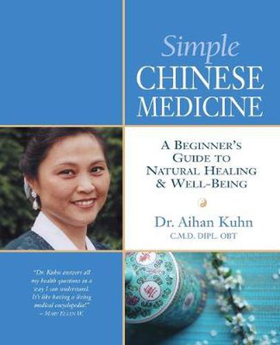 Cover image for Simple Chinese Medicine: A Beginner's Guide to Natural Healing & Well-Being