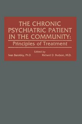 The Chronic Psychiatric Patient in the Community: Principles of Treatment