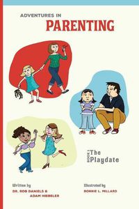 Cover image for Adventures in Parenting: The Playdate