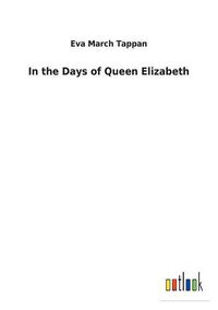 Cover image for In the Days of Queen Elizabeth